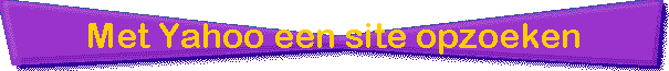 Met Yahoo een site opzoeken